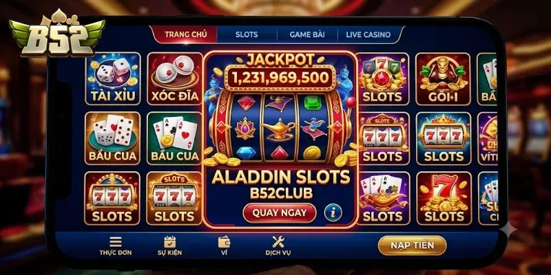 Aladdin Slots B52Club Trải Nghiệm Quay Hũ Cuốn Hút Với Phần Thưởng Hấp Dẫn
