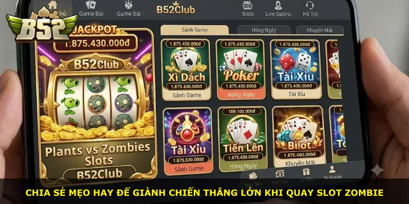 Chia sẻ mẹo hay để giành chiến thắng lớn khi quay slot zombie