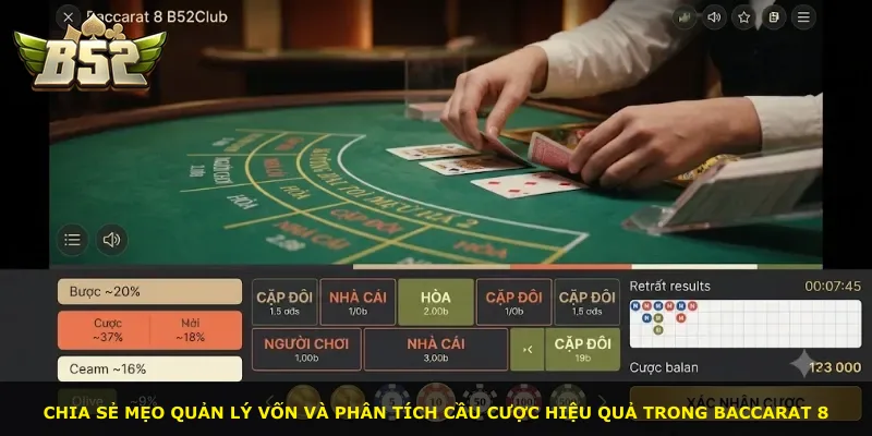 Chia sẻ mẹo quản lý vốn và phân tích cầu cược hiệu quả trong Baccarat 8