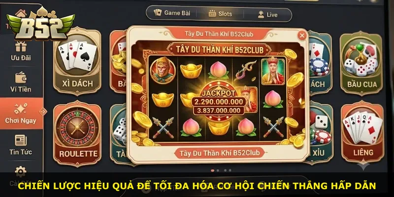 Chiến lược hiệu quả để tối đa hóa cơ hội chiến thắng hấp dẫn