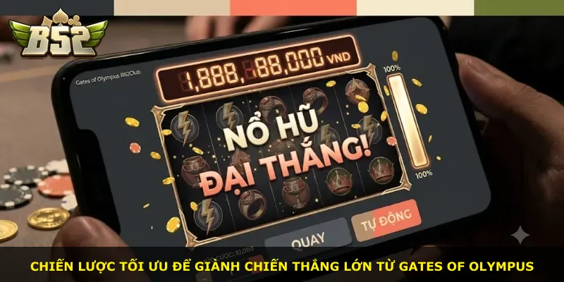 Chiến lược tối ưu để giành chiến thắng lớn từ Gates of Olympus