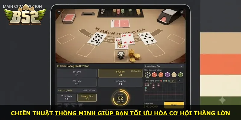 Chiến thuật thông minh giúp bạn tối ưu hóa cơ hội thắng lớn