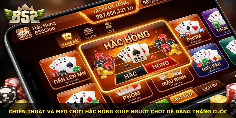 Chiến thuật và mẹo chơi Hắc Hồng giúp người chơi dễ dàng thắng cuộc