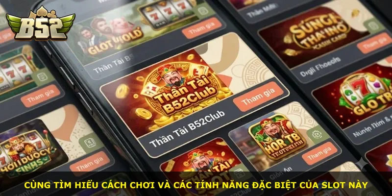 Cùng tìm hiểu cách chơi và các tính năng đặc biệt của slot này