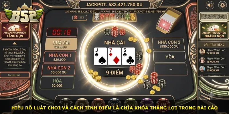 Hiểu rõ luật chơi và cách tính điểm là chìa khóa thắng lợi trong bài cào