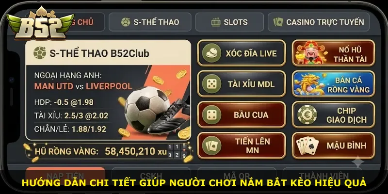 Hướng dẫn chi tiết giúp người chơi nắm bắt kèo hiệu quả