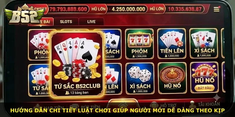 Hướng dẫn chi tiết luật chơi giúp người mới dễ dàng theo kịp