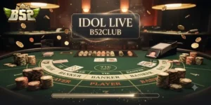 Idol Live B52Club Trải Nghiệm Giải Trí Cực Chất Cùng Dàn Idol Hot Nhất