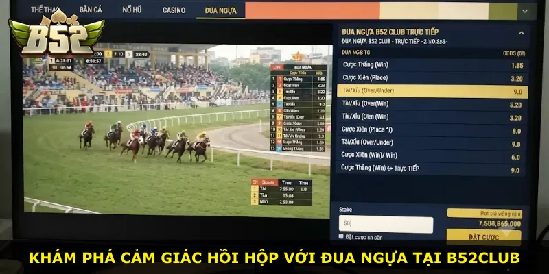 Khám phá cảm giác hồi hộp với đua ngựa tại B52Club