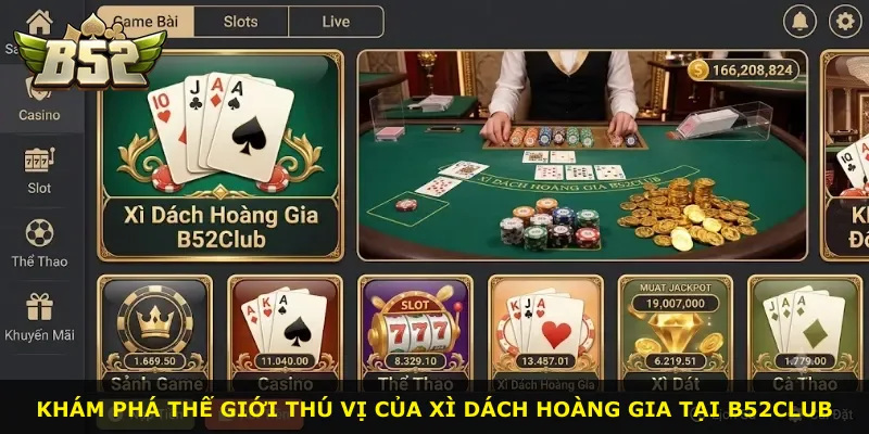 Khám phá thế giới thú vị của Xì Dách Hoàng Gia tại B52Club