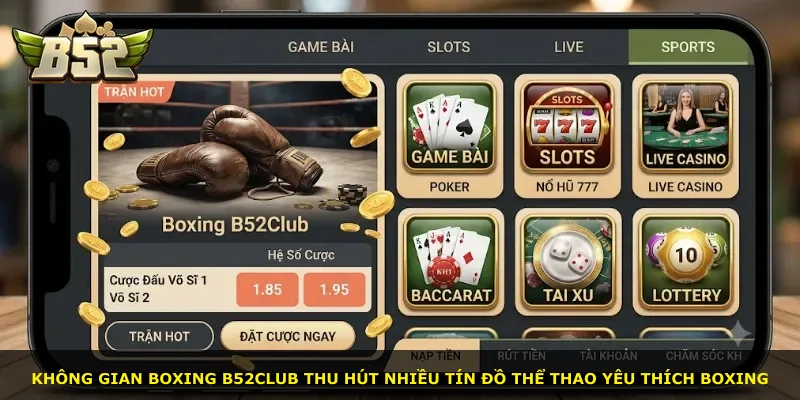 Không gian Boxing B52Club thu hút nhiều tín đồ thể thao yêu thích boxing