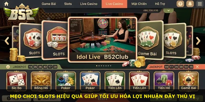 Mẹo chơi slots hiệu quả giúp tối ưu hóa lợi nhuận đầy thú vị