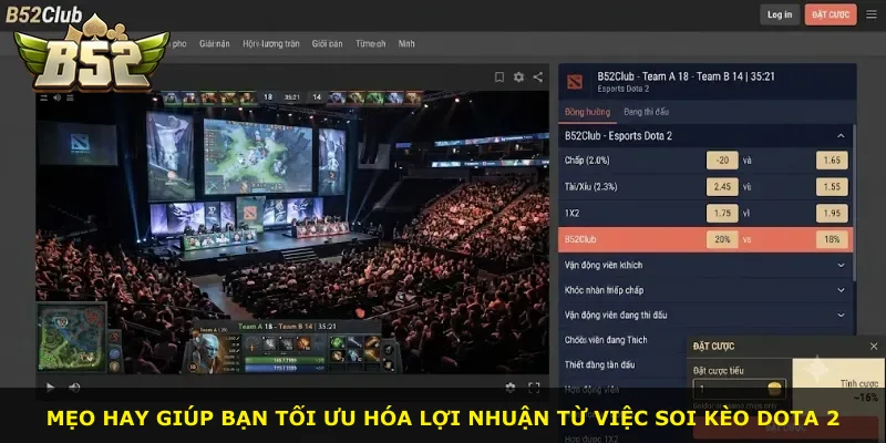 Mẹo hay giúp bạn tối ưu hóa lợi nhuận từ việc soi kèo Dota 2