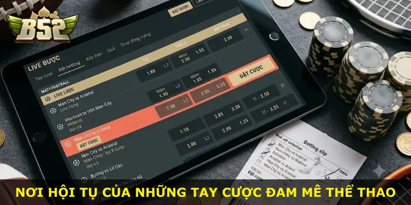 Nơi hội tụ của những tay cược đam mê thể thao