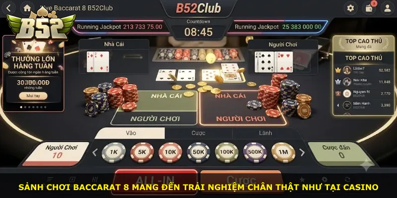 Sảnh chơi Baccarat 8 mang đến trải nghiệm chân thật như tại casino