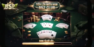 Tiến Lên Miền Nam B52Club Chơi Cực Đã, Thưởng Lớn Mỗi Ngày