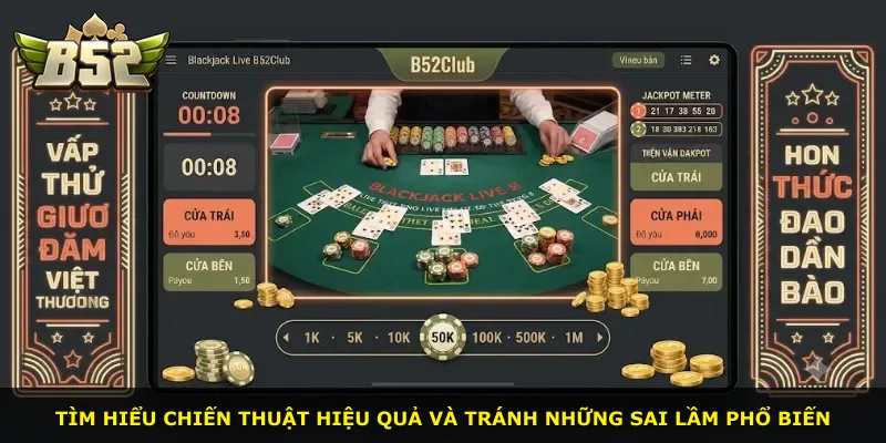 Tìm hiểu chiến thuật hiệu quả và tránh những sai lầm phổ biến