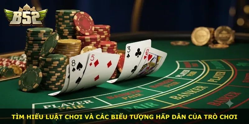 Tìm hiểu luật chơi và các biểu tượng hấp dẫn của trò chơi