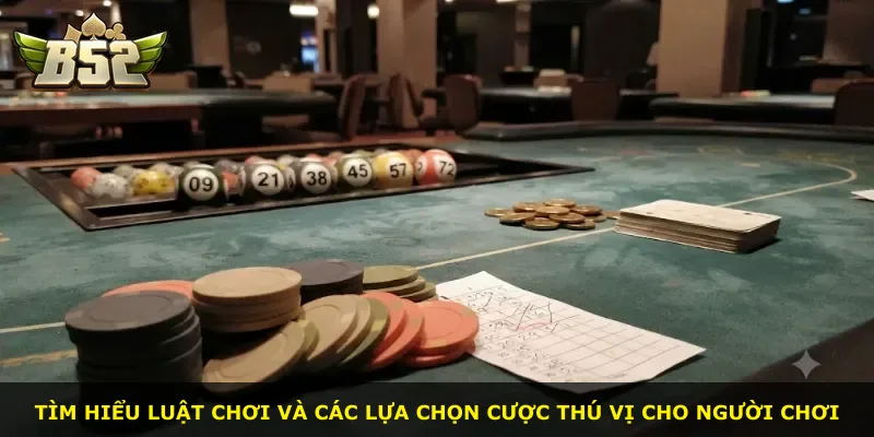 Tìm hiểu luật chơi và các lựa chọn cược thú vị cho người chơi