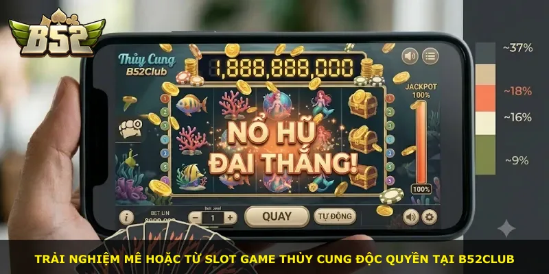 Trải nghiệm mê hoặc từ slot game Thủy Cung độc quyền tại B52Club